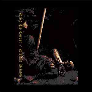 Dried Up Corpse / Distant Relative - Dried Up Corpse / Distant Relative album