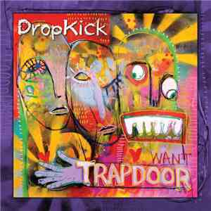 Dropkick  - Trapdoor album
