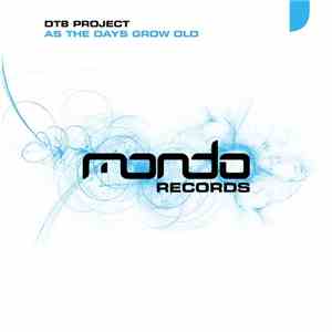 DT8 Project - As The Days Grow Old album