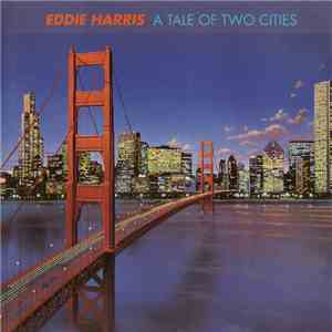 Eddie Harris - A Tale Of Two Cities album
