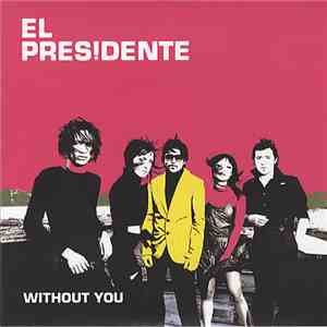El Pres!dente - Without You album