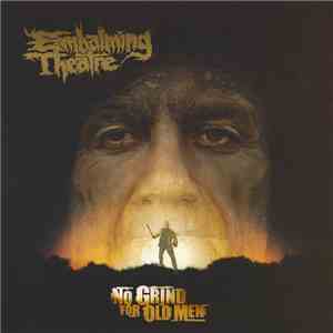 Embalming Theatre - No Grind For Old Men album