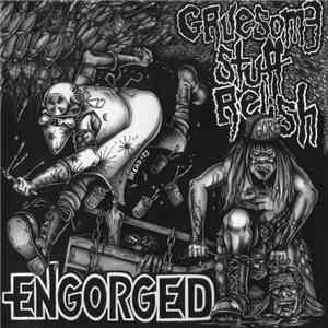 Engorged / Gruesome Stuff Relish - Engorged / Gruesome Stuff Relish album