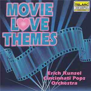 Erich Kunzel, Cincinnati Pops Orchestra - Movie Love Themes album