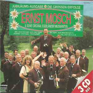 Ernst Mosch & Seine Original Egerländer Musikanten - Die Grossen Erfolge • Jubiläums-Ausgabe album