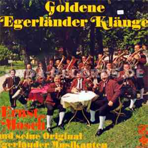 Ernst Mosch Und Seine Original Egerländer Musikanten - Goldene Egerländer Klänge album