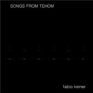 Fabio Keiner - Songs From Tehom album