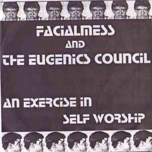 Facialmess / Eugenics Council - An Excercise In Self Worship album