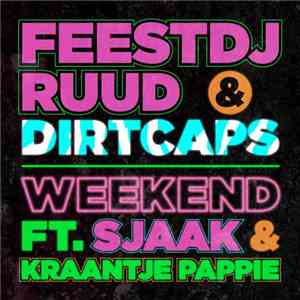 FeestDJRuud & Dirtcaps Ft. Sjaak & Kraantje Pappie - Weekend album