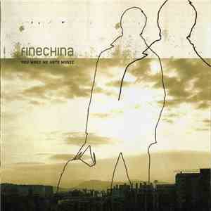 Finechina - You Make Me Hate Music album