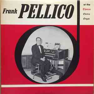 Frank Pellico - At The Thomas Electric Organ album