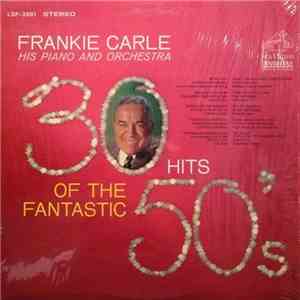 Frankie Carle His Piano And His Orchestra - 30 Hits Of The Fantastic 50's album