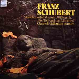 Franz Schubert - Quartett Collegium Aureum - Streichquartett D-Moll D810 Op. Ph. "Der Tod Und Das Mädchen" album