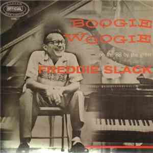 Freddie Slack - Boogie Woogie (On The 88 By The Great Freddie Slack) album