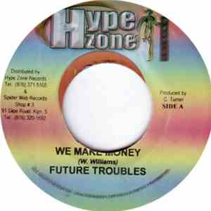 Future Troubles - We Make Money album