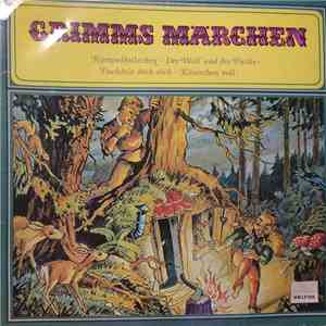 Gebrüder Grimm - Grimms Märchen (Rumpelstilzchen / Der Wolf Und Der Fuchs / Tischlein Deck Dich / Kännchen Voll) album