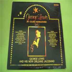 George Lewis And His New Orleans Jazz Band - George Lewis At Club Hangover Vol. 1 album