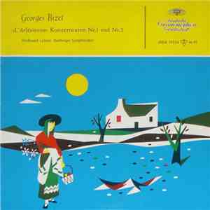 Georges Bizet, Ferdinand Leitner • Bamberger Symphoniker - L'Arlesienne - Konzertsuiten Nr.1 Und Nr.2 album