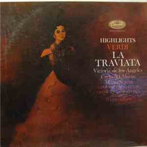 Giuseppe Verdi - Victoria De Los Angeles, Carlo Del Monte, Mario Sereni With The Rome Opera House Orchestra And Chorus Conducted By Tullio Serafin - Highlights From La Traviata album