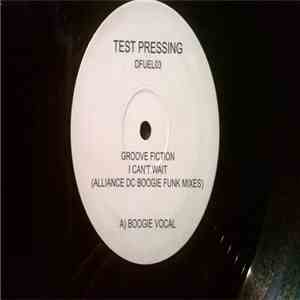 Groove Fiction - I Can't Wait (Alliance DC Boogie Funk Mixes) album