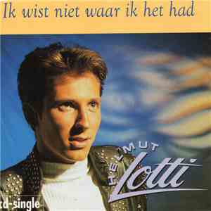 Helmut Lotti - Ik Wist Niet Waar Ik Het Had album