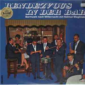 Helmut Weglinski Sextett - Rendezvous In Der Bar - Barmusik Nach Mitternacht Mit Helmut Weglinski album