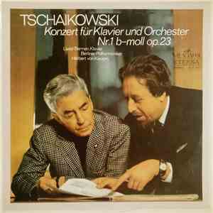 Herbert von Karajan • Lazar Berman, Berliner Philharmoniker - Tschaikowsky - Konzert für Klavier und Orchester Nr. 1 B-Moll Op.23 album