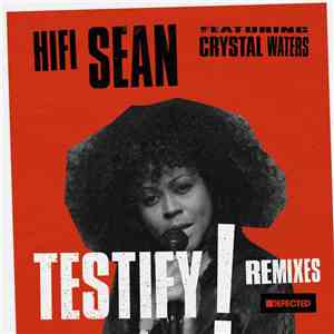 Hifi Sean Featuring Crystal Waters - Testify (Remixes) album