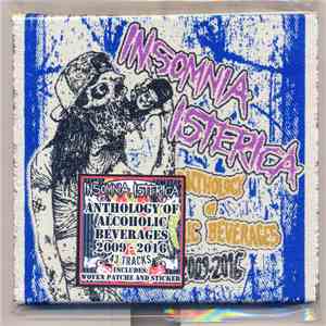 Insomnia Isterica - Anthology Of Alcoholic Beverages (2009-2016) album