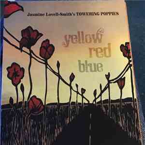 Jasmine Lovell-Smith’s Towering Poppies - Yellow Red Blue album