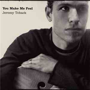 Jeremy Toback - You Make Me Feel album