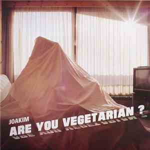 Joakim - Are You Vegetarian ? album