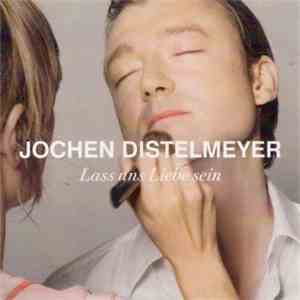 Jochen Distelmeyer - Lass Uns Liebe Sein album