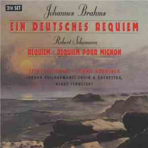 Johannes Brahms, Robert Schumann - Ein Deutsches Requiem / Requiem / Requiem For Mignon album