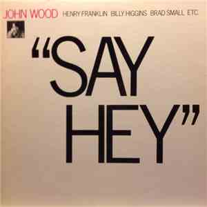 John Wood  - "Say Hey" album