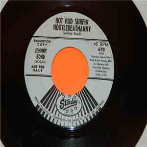 Johnny Bond - Hot Rod Surfin' Hootlebeatnanny / Don't Mamma Count Anymore album
