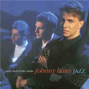 Johnny Hates Jazz - I Don't Want To Be A Hero album