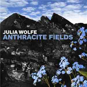 Julia Wolfe - Anthracite Fields album