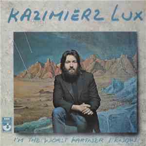 Kazimierz Lux - I'm The Worst Partner I Know album
