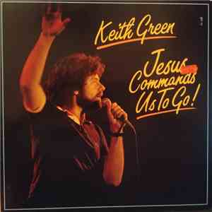 Keith Green  - Jesus Commands Us To Go! album