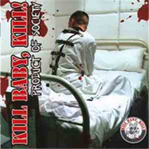 Kill Baby, Kill! - Product Of Society album