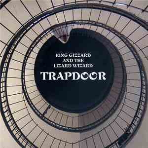 King Gizzard And The Lizard Wizard - Trapdoor album