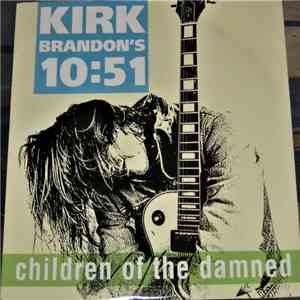 Kirk Brandon's 10:51 - Children Of The Damned album
