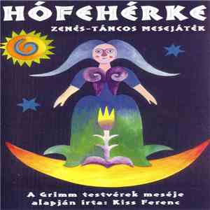 Kiss Ferenc - Hófehérke (Zenés-Táncos Mesejáték) album