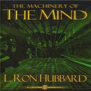 L. Ron Hubbard - The Machinery Of The Mind album