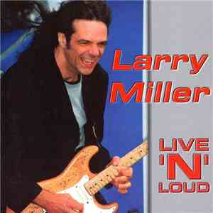 Larry Miller  - Live 'N' Loud album