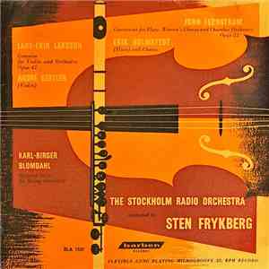 Lars-Erik Larsson, Karl-Birger Blomdahl, John Fernström, Sten Frykberg Conducting The Stockholm Radio Orchestra - Works By Larsson, Blomdahl And Fernström album