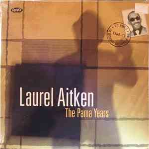 Laurel Aitken - The Legendary Godfather Of Ska - Volume 1 - The Pama Years (1969-1971) album