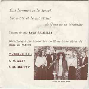 Le Thêatre DeToujours Présente Louis Sautelet Accompagné Par L' Ensemble Des Flûtes Traversières De René De Macq - Les Femmes Et Le Secret / La Mort Et Le Mourant album