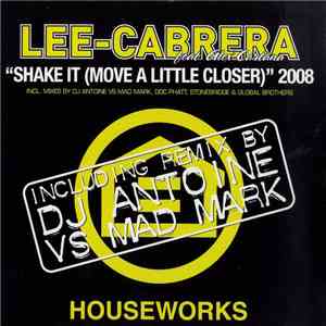 Lee-Cabrera Feat. Alex Cartana - Shake It (Move A Little Closer) 2008 album